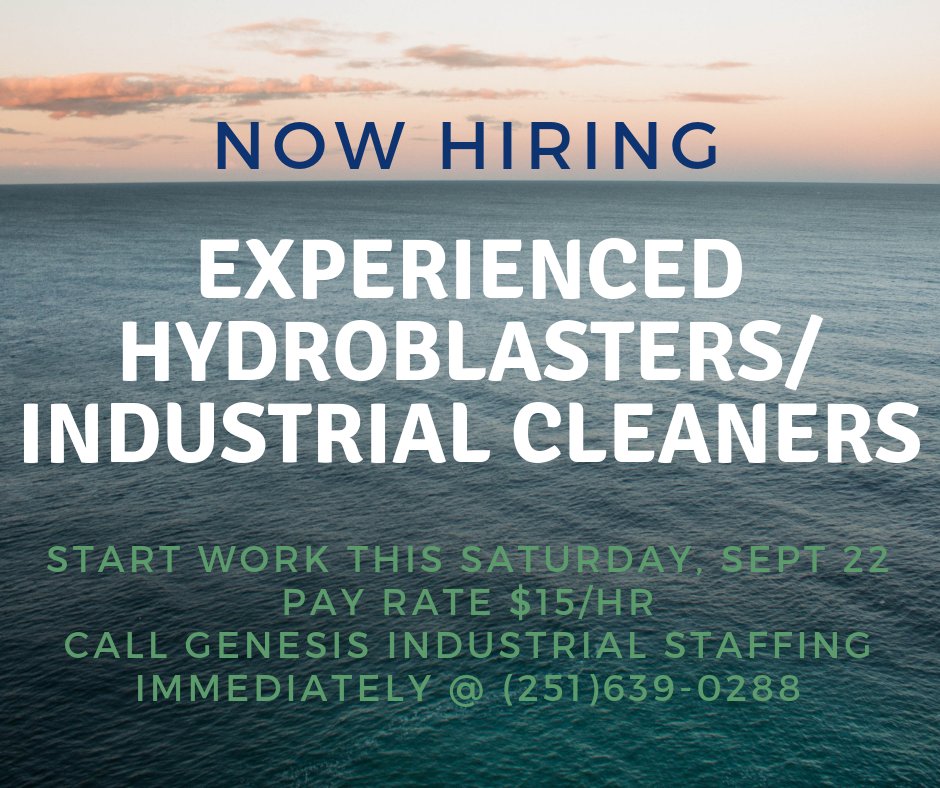 Looking for experience Hydroblasters/Industrial cleaners
Start work this Saturday, Sept 22
Pay rate $15/hr
Contact Genesis Industrial Staffing immediately @ (251)639-0288 
#nowhiring #gistaffing