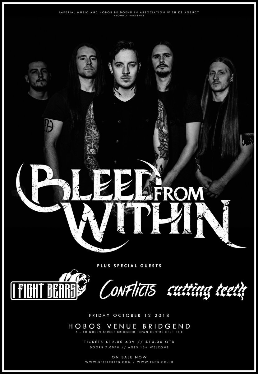 FRIDAY OCTOBER 12TH!

UK metal heavyweights <a href="/BleedFromWithin/">Bleed From Within</a> hit up @hobosmusicvenue Bridgend along with <a href="/ifightbearsband/">I FIGHT BEARS</a> / <a href="/CONFLICTSUK/">Conflicts UK</a> / <a href="/cuttingteeth_uk/">Cutting Teeth</a> grab your tickets now via the link below!

- Ticketlink bit.ly/bfwhobos
- Tickets £12.00 Adv
- Doors 7pm / Ages 16+