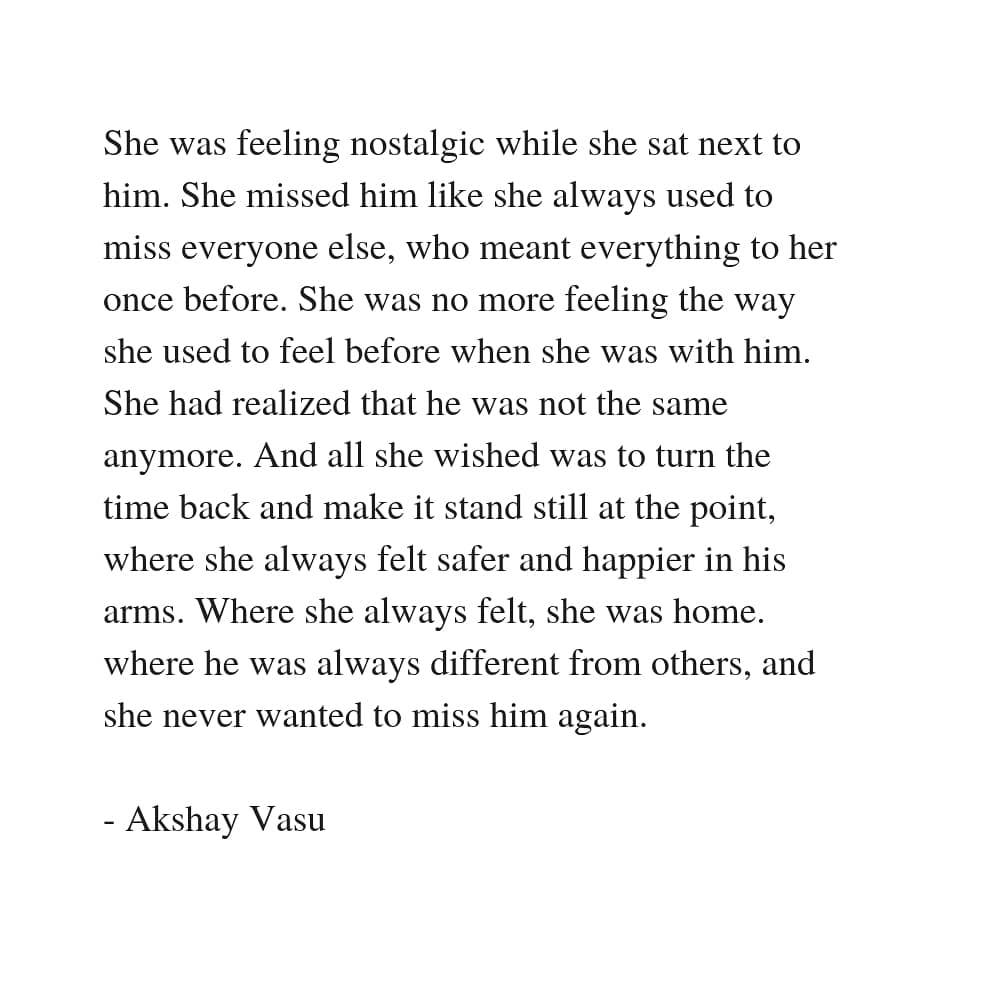 Nostalgia #nostalgic #she #love #heartbreak #memories #emptiness #void  #miss #time #past #akshayvasu #quotes #poetry #poems #words #poet #author  #writer #books, image size:1000x1000