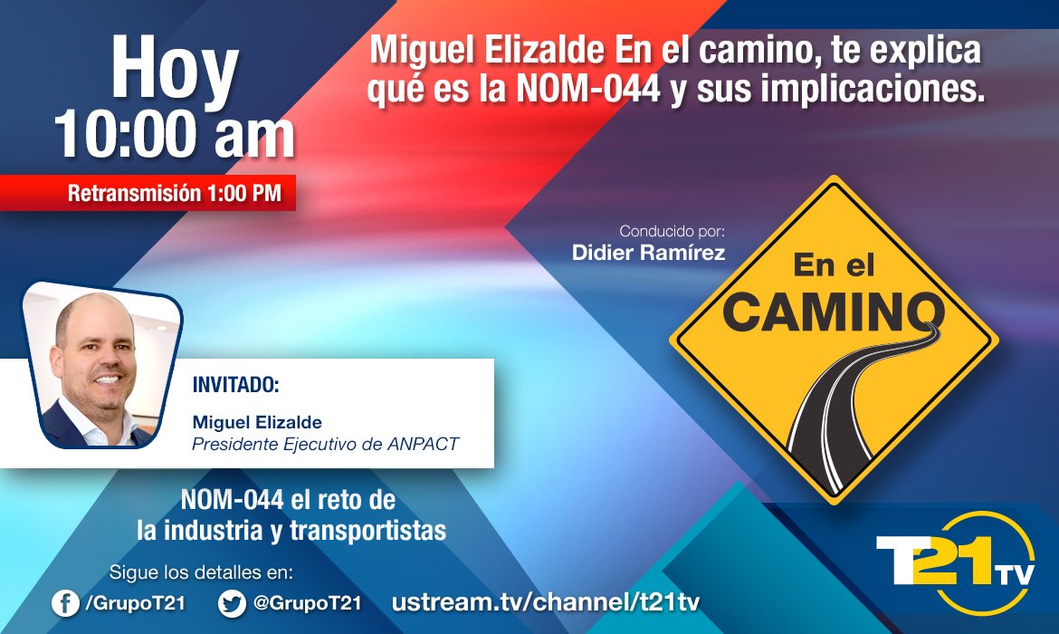 Hoy a las 10:00 am, @Miguelhelizalde, Presidente Ejecutivo de ANPACT, estará como invitado #EnElCamino explicando los retos que conlleva la #NOM044. Sigue la transmisión por: t21.com.mx