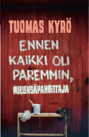 TuomasKyr's tweet photo. Vai oliko? Tänään pois omista käsistä, noin kuukauden kuluttua kaupoissa ja kirjastoissa. Kansi: Mika Tuominen Seinäkirjoitus: T. Kyrö #mielensäpahoittaja #ekop #wsoy https://t.co/dLb7U8c5SO