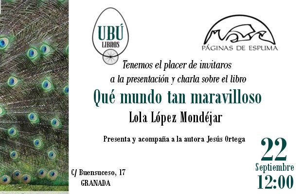 Ubulibros's tweet image. Este sábado, a partir de las 12:00, Lola López Mondéjar presenta su último libro de relatos en Ubú Libros. ¡Qué mundo tan maravilloso! @LpezMondjar @paginasdeespuma