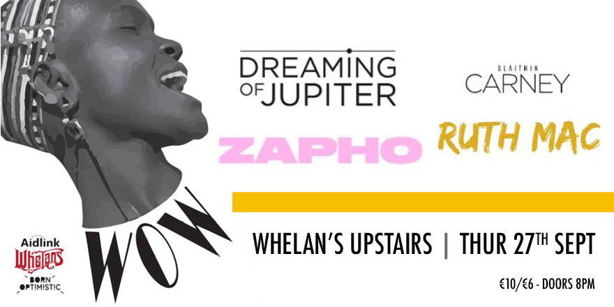 whelanslive's tweet photo. #ICYMI WOW ft. DREAMING OF JUPITER, ZAPHO, BLAITHÍN CARNEY &amp; RUTH MAC

Whelan’s upstairs, Thur 27th Sept | €10/6

https://t.co/AwFFQlt49y
@DreamingOfJup @ZAPHOMUSIC @Carney_Music @ruthmacmusic 
@bornoptimistic @AidlinkIreland https://t.co/4tfyCf1ury