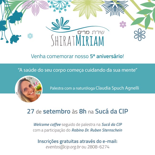 cipsp's tweet photo. Venha comemorar os 5 anos de Shirat Miriam, em uma palestra especial com a Naturopata Claudia Spuch Agnelli, que possui 15 anos de estudo em meditação e qualidade de vida. Dia 27/09, às 8h, na Sucá da CIP.
Inscrições: eventos@cip.org.br https://t.co/5iswJc5Q0n