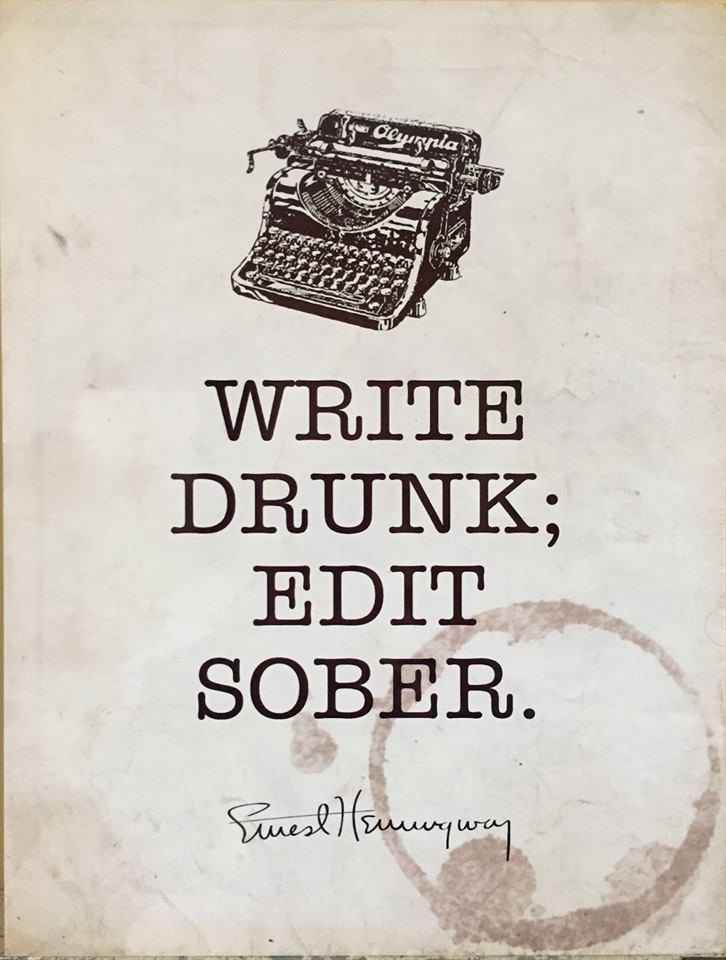 Write Drunk Edit Sober Quote تويتر \ Author Pa/Va #Altread على تويتر: "Write Drunk; Edit Sober! Good  Advice? Lol #Li #Mondaymotivation #Talktuesday #Wednesdaywisdom  #Thursdaythoughts #Fridayfollow #Successsaturday #Motivationsundaywithdes # Quote #Altread Https://T.co/Enex9D8R9U"