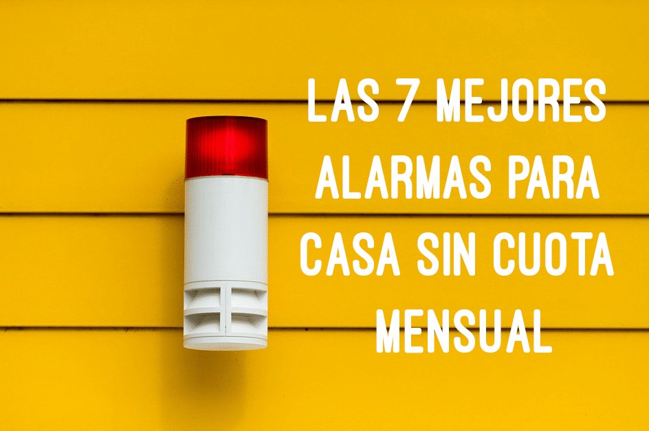 pitecno's tweet image. Mejores Alarmas para Casa sin Cuota Mensual pitecno.com/mejores-alarma…