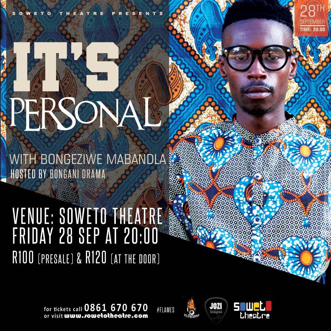 MissMsibi's tweet image. Save the Date, secure your seat and We'll see you there at #ItsPersonal with @Bongeziwe hosted by @Bongani_Drama at the #SowetoTheatre #Flames #OneMoreWeek