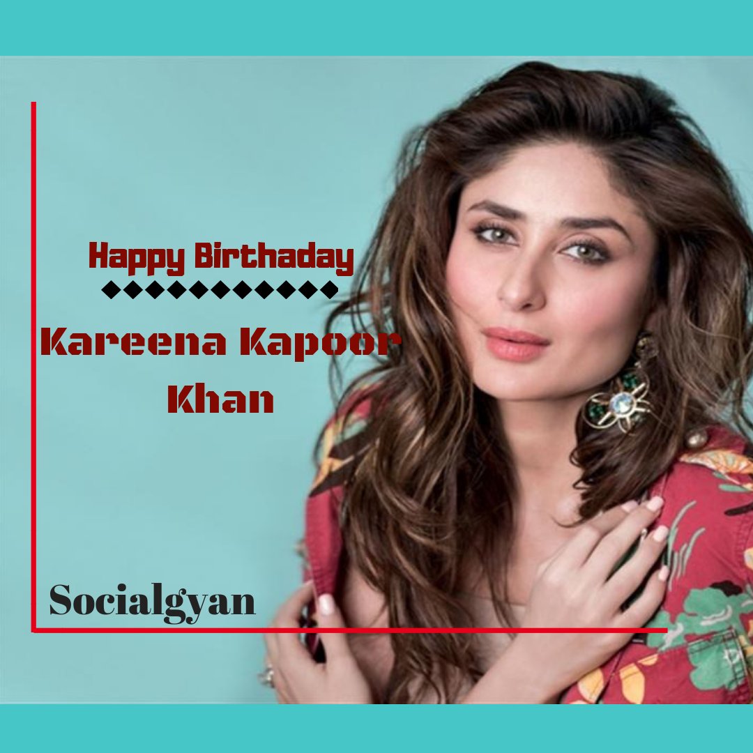 Happy Birthday Kareena Kapoor Khan  