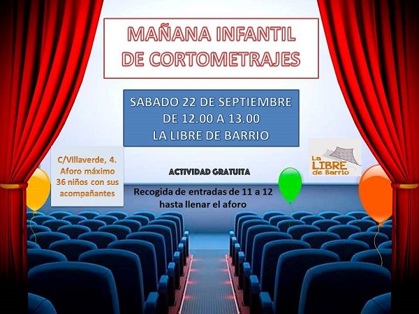 Sábado 22, de 12 a 13 h
Mañana infantil de cortometrajes 
Disfrutaremos de cine Infantil (+ de 3 años) con la proyección de algunos cortos. Actividad gratuita.
Hasta llenar el aforo (36 niñ<a href="/s/">『S』</a> más sus acompañantes)
Las entradas se pueden retirar físicamente de 11 a 12 h.