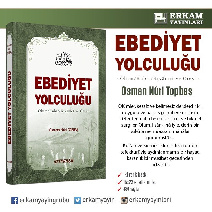 Ebediyet Yolculuğu
Yazar: Osman Nûri TOPBAŞ
Sipariş İçin: erkamyayinlari.com