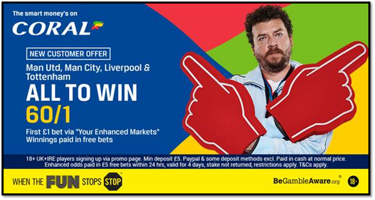 ⚽ HUGE PREMIER LEAGUE ENHANCED ACCA ⚽

Get United, City, Liverpool &amp; Spurs all to win this weekend at an enhanced 60/1 when you join Coral here >> bit.ly/Coral-Offer

New customer offer T&amp;C's apply 18+ begambleaware