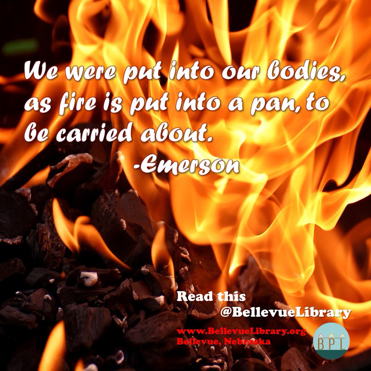 What lights your soul afire? #BookQuotes #Emerson #PoetsKnowIt #NebraskaLibraries #Fire #InspirationalQuotes #FeedYourSoul