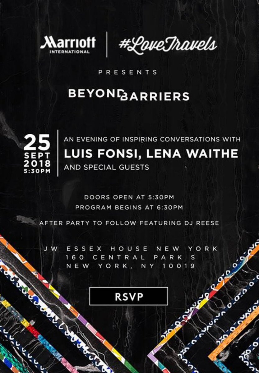 event flyer, Marriot International and #LoveTravels presents Beyond Barriers. 

25 of September 2018 at 5:30pm. 

An evening of inspiring conversations with Luis Fonzi, Lena Waithe, and special guests. 

Doors open at 5:30pm, program starts at 6:30pm. 

After party to follow featuring DJ Reese.

JW Essex House New York
160 Central Park S
New York, NY 10019

RSVP