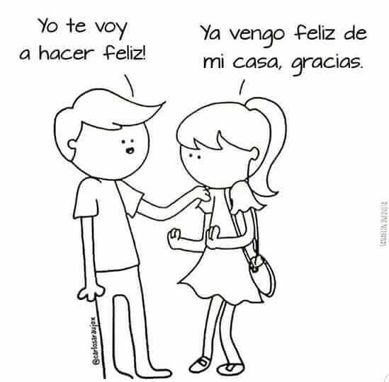 ¡Yo ya soy feliz, gracias!
