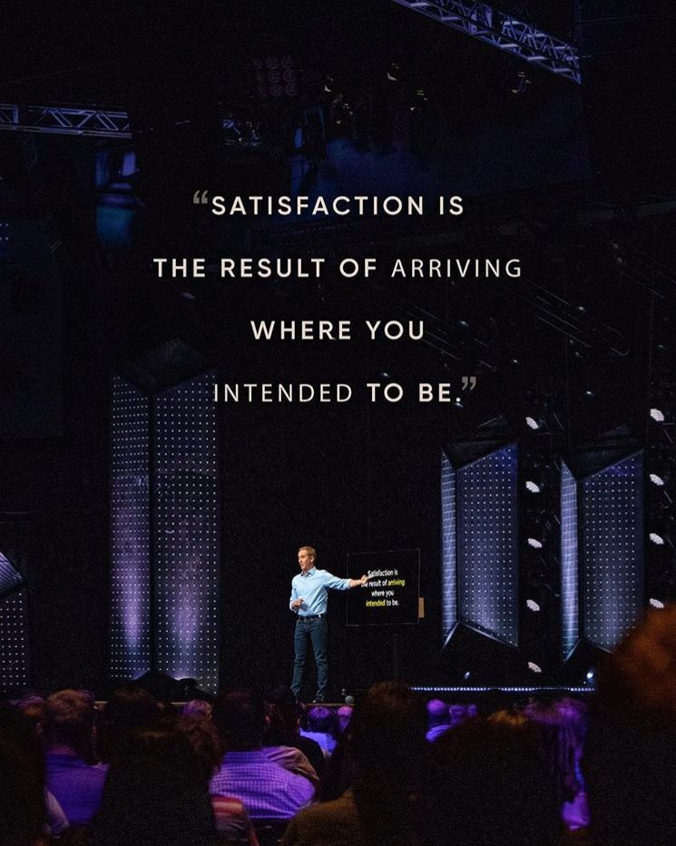 AndyStanley's tweet photo. Satisfaction is the result of arriving where you intended to be. https://t.co/gJyOJl3ykL