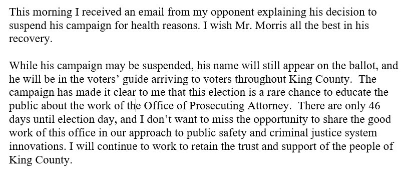 This morning I received an email from my opponent explaining his decision to suspend his campaign for health reasons. I wish Mr. Morris all the best in his recovery. Here is my full statement: