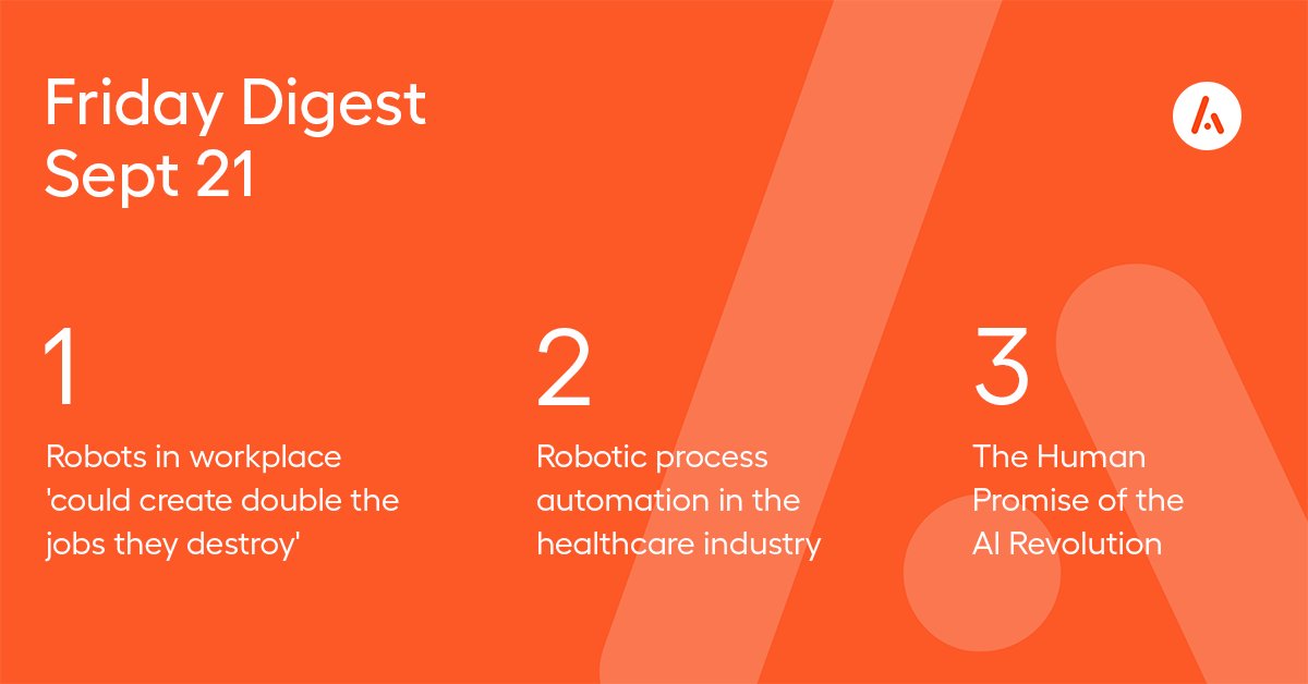 AutomationACDMY's tweet photo. #FridayDigest Let’s have a quick look at new AI articles:
• Robots "Could Create Double the Jobs They Destroy" https://t.co/oywj25wVzx
• Roles for RPA in the Healthcare Industry https://t.co/eqGMjDkg0k
• The Human Promise of the AI Revolution https://t.co/ei0UpaWPoX https://t.co/yV9ZLOuaoK