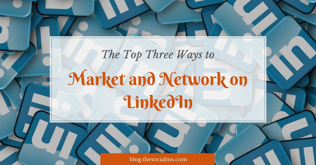 The Top 3 Ways to Market and Network on LinkedIn sumo.ly/1dFf