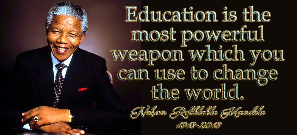 “Education is the most powerful weapon
 which you can use to change the world.”

― Nelson Mandela #quote