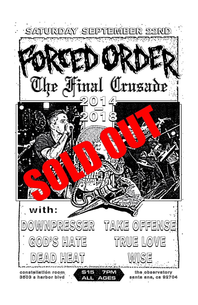 ForcedOrderHC's tweet image. Our final show is tonight in Santa Ana at The Observatory (Constellation Room) and it is 100% SOLD OUT. Unfortunately, God’s Hate had to drop and will not be playing. Doors at 6pm, first band at 7pm. Get there early and catch Wise. #TheFinalCrusade