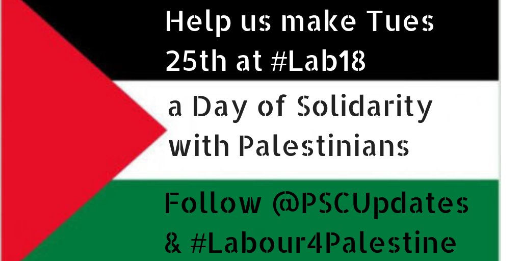 PSCupdates's tweet photo. Support #equalityfor Palestinians at #Lab18

1. Visit our stall &amp; take a photo with a solidarity sign 

2. Tweet messages of support under #Labour4Palestine (suggested tweets: https://t.co/Xc9epDdo2V)

3. Collect a flag on Tues 25th for a Day of Solidarity with Palestinians https://t.co/fyBzuGNWJN