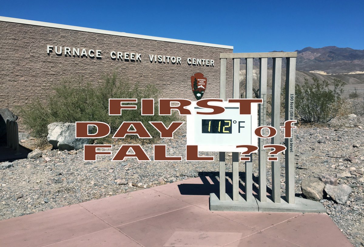 #FirstDayofFall ? More like #EndlessSummer in #DeathValley! Temps are still high and will be for a few more weeks. Even though its 'fall' remember to practice #HeatSafety! #Hydrate #SunProtection #LimitTimeOutdoors