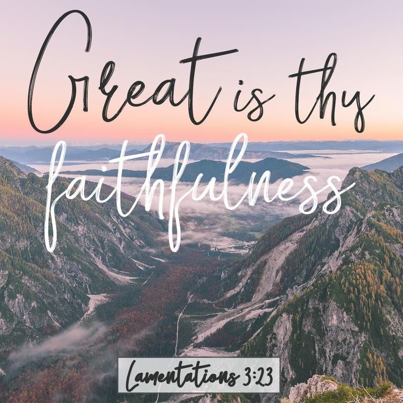 Great is Thy faithfulness 
O GOD, my Father
There is no shadow of turning with Thee
Thou changes not, Thy compassion’s they fail not
As Thou hast been , Thou forever wilt be..
❤️Morning by morning , Your mercies I see❤️
#JesusYouAremyFaithfulGOD  
youtu.be/cACqcURyvJA