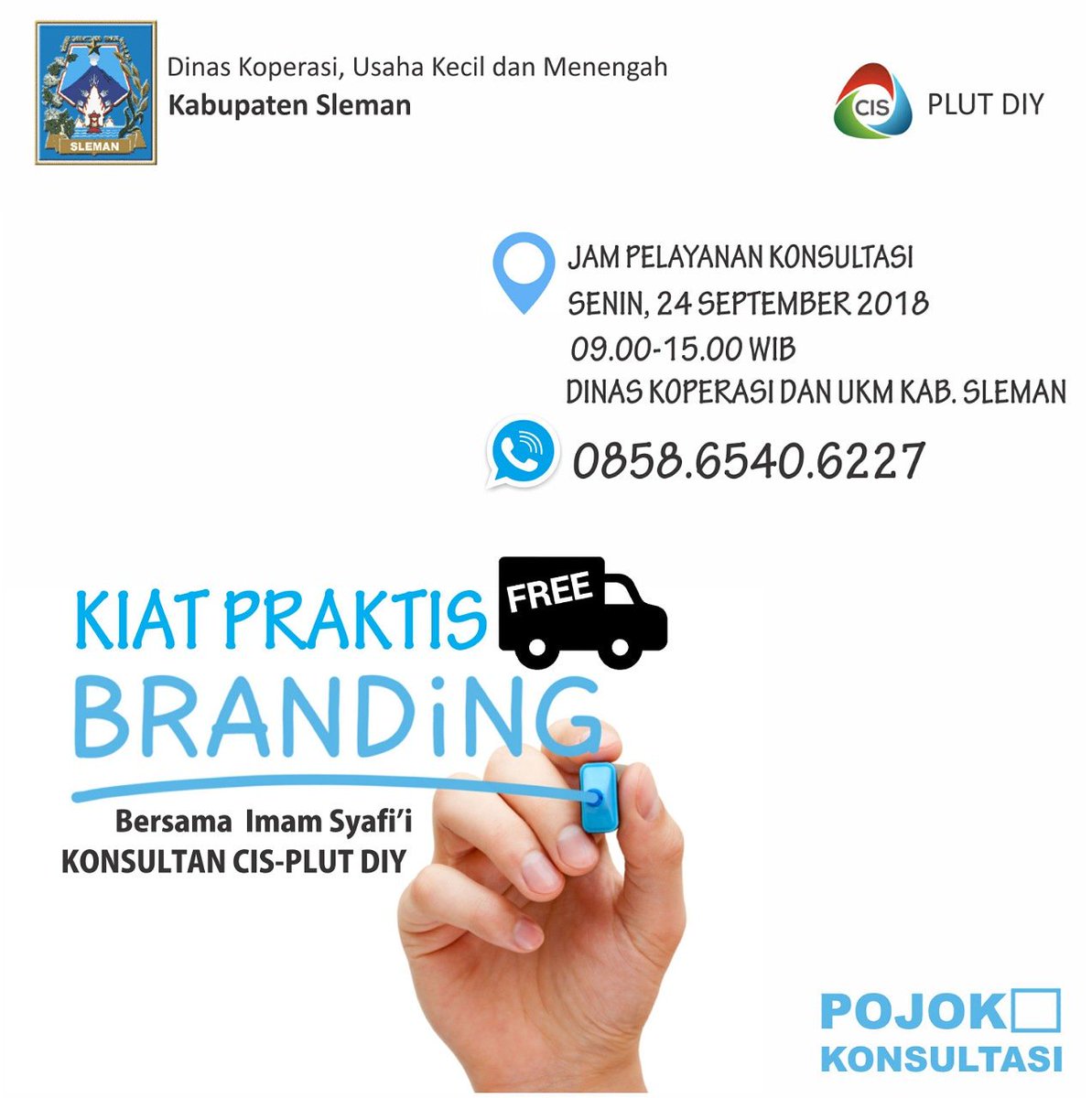 *_Kiat Praktis Branding_* Datang dan konsultasikan bisnis pd Hari/tanggal: Senin, 24 September 2018 ⏰Waktu pelayanan: 09.00 - 15.00 Wib  🏬Tempat: Ruang Pojok Konsultasi kantor Dinas Koperasi UKM Kab. Sleman.*GRATIS* ☎Informasi kontak: 
0858-6540-6227