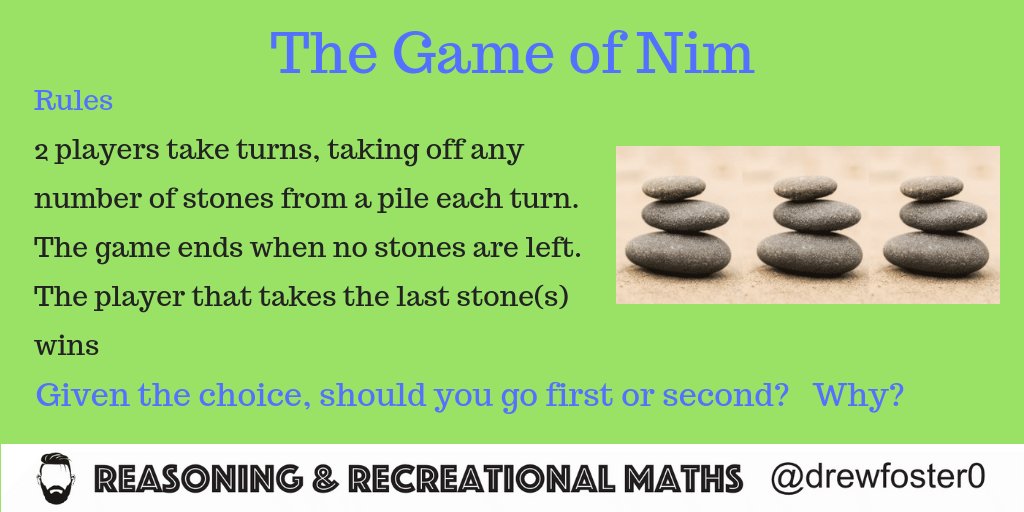 Nim
<a href="/MathforLove/">Dan Finkel</a> introduced me to Nim and it's a great game for students

Please SHARE your strategies and answers!

<a href="/RJS2212/">Robert J Smith</a> @langanmr <a href="/MichaelOllerton/">Mike Ollerton</a> <a href="/MrMattock/">Mr Mattock FCCT CMgr FCMI NPQSL</a> <a href="/Mathgarden/">Sunil Singh</a> <a href="/SLSingh/">Simon Singh</a> <a href="/chrismcgivern/">chris mcgivern</a>  <a href="/huda_math/">huda math</a> <a href="/Glazgow/">Paul Tyler 🔬🔭📡</a> <a href="/rosBIGWRITING/">Ros Wilson</a> <a href="/Mathematical_A/">The Mathematical Association</a> <a href="/ATMMathematics/">Teachers of Maths</a> <a href="/MrMathsplin/">Sam Asplin</a>