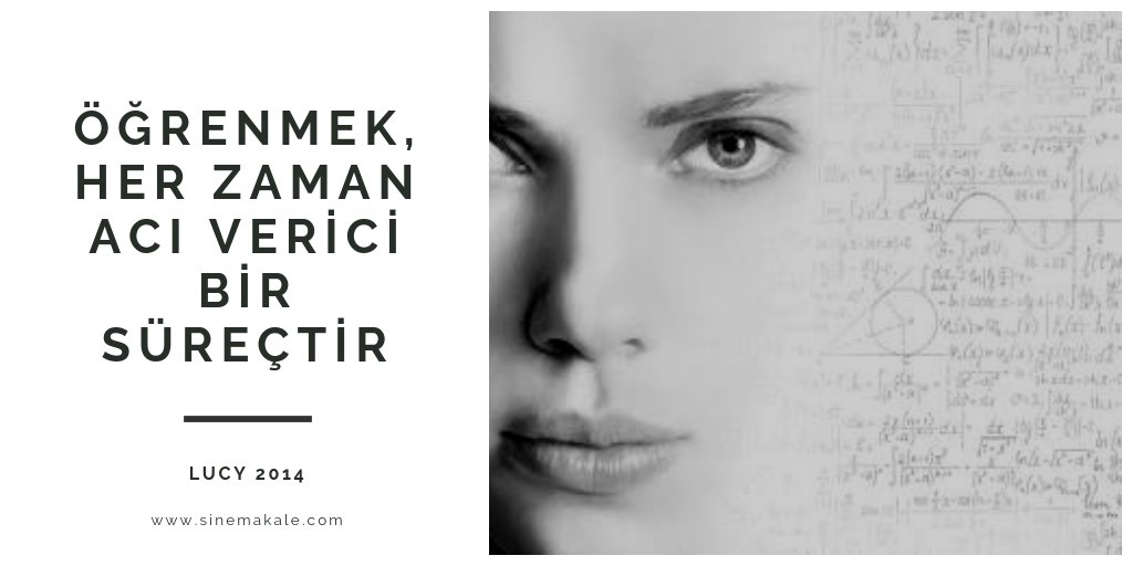 "Öğrenmek, her zaman acı verici bir süreçtir..." #replik #sinema #lucy2014