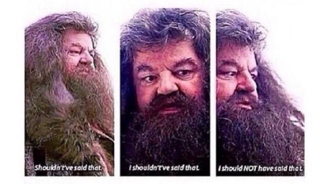 Hagrid and the time he shouldn't've said that.