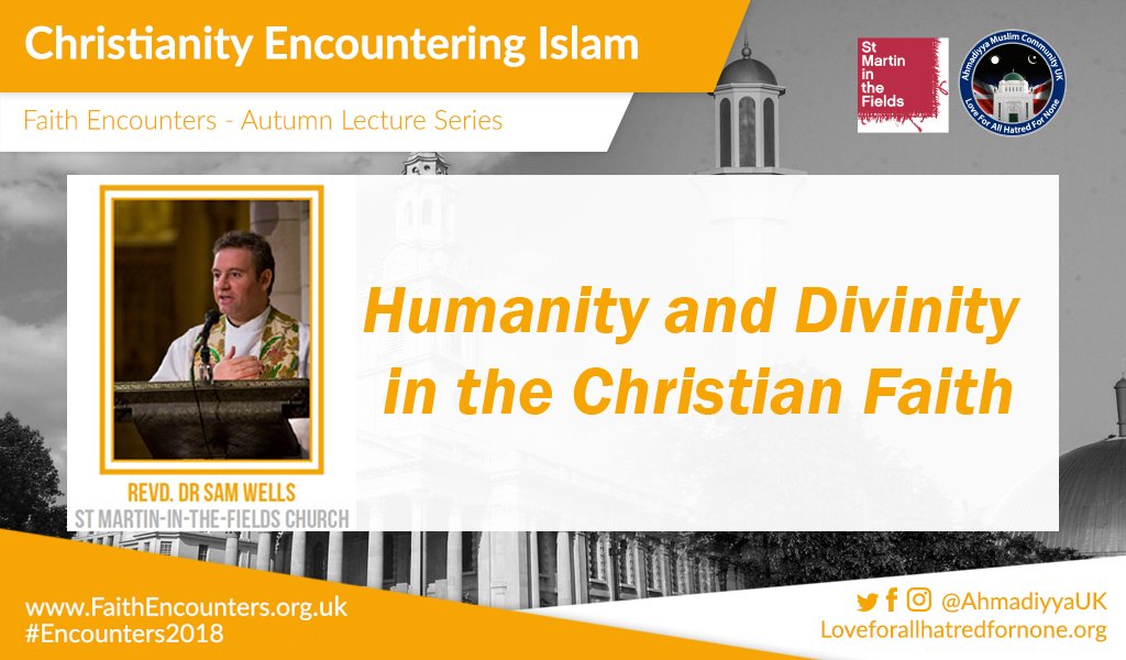 AhmadiyyaUK's tweet photo. #Encounters2018: Christianity Encountering Islam - Revd Dr Sam Wells, Vicar of @smitf_london (St Martin-in-the-Fields Church), will be discussing Humanity and Divinity in the Christian Faith.
For more information and to attend, please visit: https://t.co/DzxiFvUoUm https://t.co/PdY2YX3pWY
