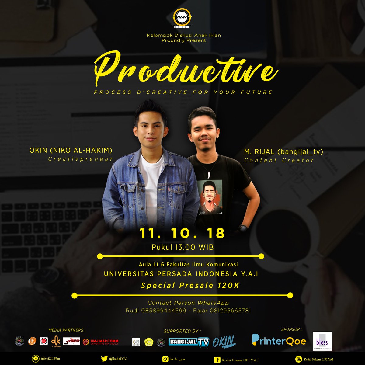 Kelompok diskusi anak iklan UPI Y.A.I present
. -PRODUCTIVE-
.
'
Seminar sekaligus talkshow ini akan membahas dan mengupas tentang media sosial, kalian bisa memanfaatkan media sosial untuk berbisnis dan mengasilkan loh.
Include : snack, souvenir, sertifikat.
.
.