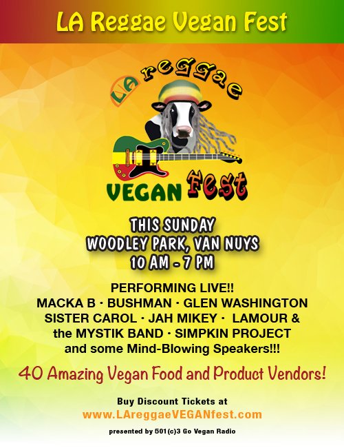 Tomorrow! SUN OCT 7th #LAREGGAEVEGANFEST Fun in the sun! Reggae Artists #SISTERCAROL #GLENWASHINGTON #MACKAB #BUSHMAN #SIMPKINPROJECT #LAMOUR and #THEMYSTIKBAND #JAMAICABOB + line up of conscious speakers, delicious vegan food booths &amp; sustainable vendors lareggaeveganfest.com