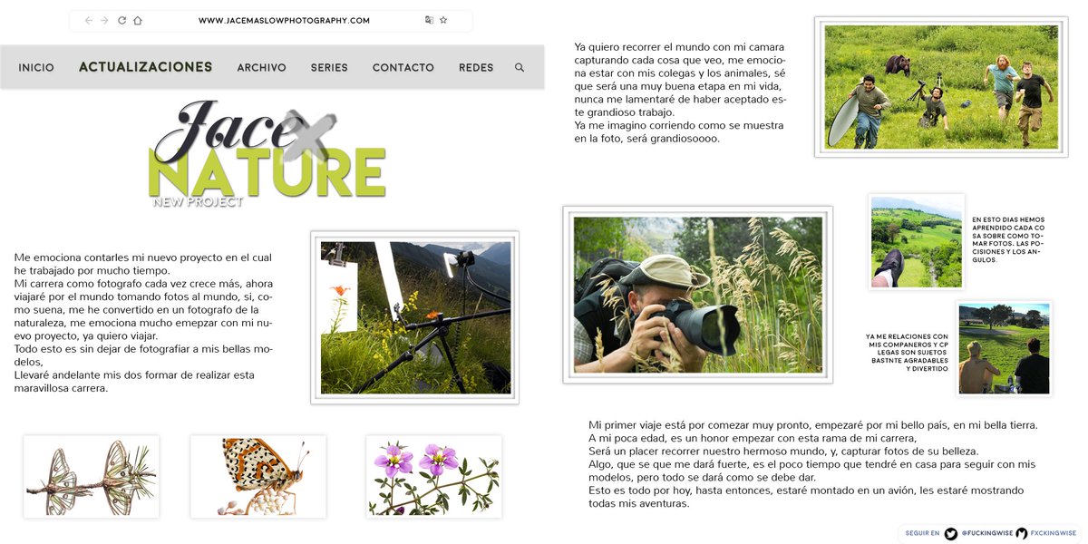 New Project; Jace x Nature. 

Me emociona contarles mi nuevo proyecto, mi nueva etapa. 
Mi carrera como fotógrafo cada vez crece más y no saben lo mucho que me alegra eso. Ahora, también fotografiaré nuestro grandioso mundo; sus paisajes y habitantes, sobre todo animales.