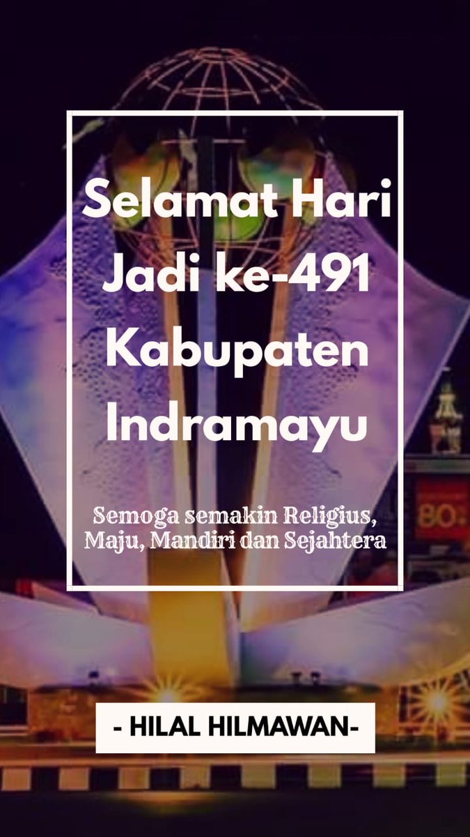 Semoga indramayu semakin regius maju mandiri dan sejahtera <a href="/kotaindramayu/">Kabupaten Indramayu</a> #harijadiindramayu #hilalhilmawan
