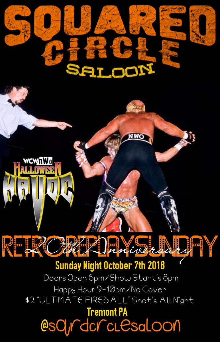 sqrdcrclesaloon's tweet photo. The @sqrdcrclesaloon Proudly Presents #RetroReplaySunday
The 20th Anniversary of WCW #HalloweenHavoc 1998
10/7/18
Open's - 6pm
Start's - 8pm
#HappyHour 9-10pm
$2 @FireballWhisky "ULTIMATE FIREBALL" Shot's All Night
No Cover https://t.co/xqfkuWoPGi