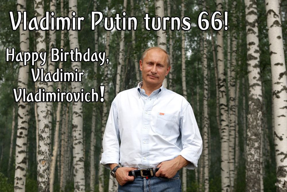  Happy Birthday Vladimir Putin .. Long live Russia  
