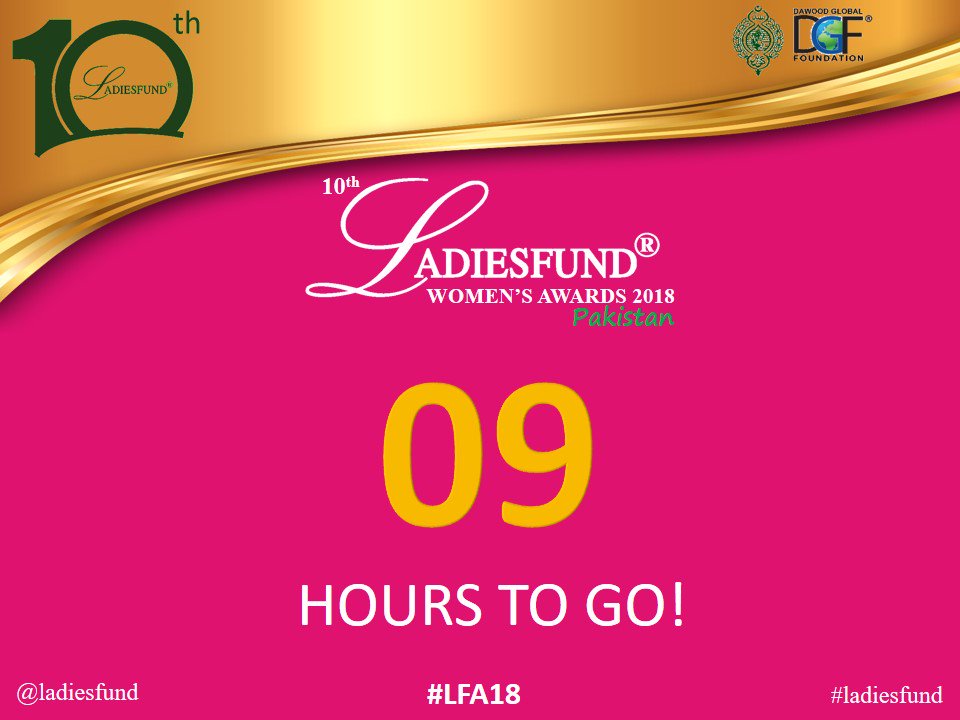 LADIESFUND's tweet photo. 09 Hours to Go !!! #ladiesfund #Awards #LFA18 #Pakistan #Women @TUDawood https://t.co/ZwA8crQUm7