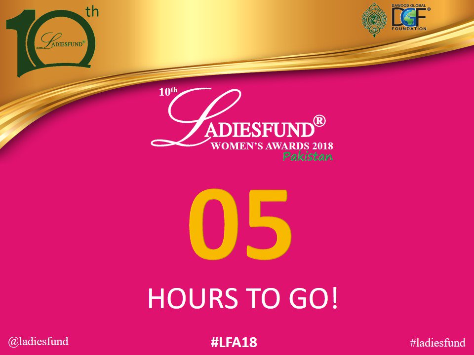 LADIESFUND's tweet photo. 05 Hours to Go !!! #ladiesfund #Awards #LFA18 #Pakistan #Women @TUDawood https://t.co/gK3DNY5c28
