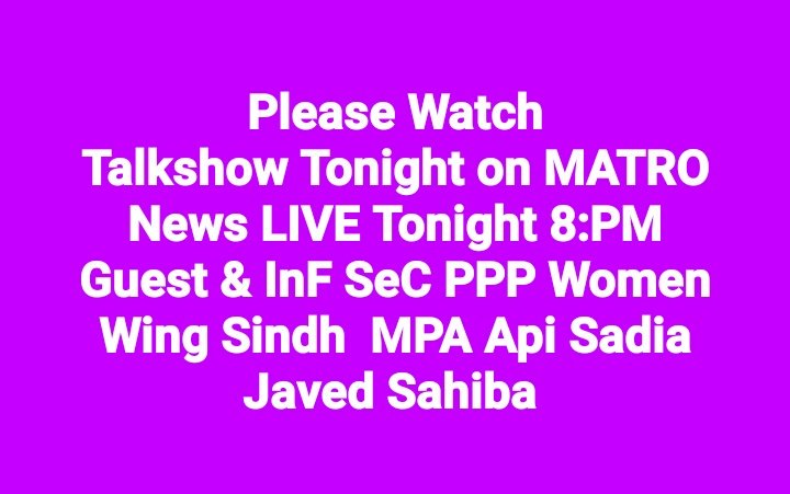 RashidKhanppp's tweet photo. #Please_Watch
Talkshow #Tonight on #Matro News LIVE Tonight 8:PM Guest &amp; InForamation SeCretary #PPP Women Wing Sindh &amp; #MPA Api @Sadiajavedppp Sahiba 

@BBhuttoZardari @FaryalTalpurPk  @AseefaBZ @BakhtawarBZ https://t.co/OifzzoniIL