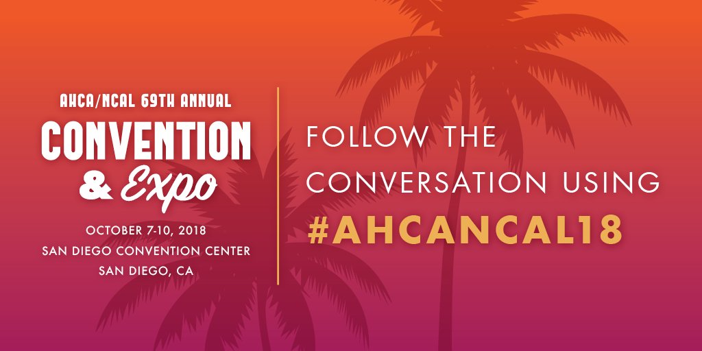 IT’S HERE! The #AHCANCAL18 69th Annual Convention &amp; Expo has begun! We’ve got a lot in store for the next few days so be sure to follow the conversation.
