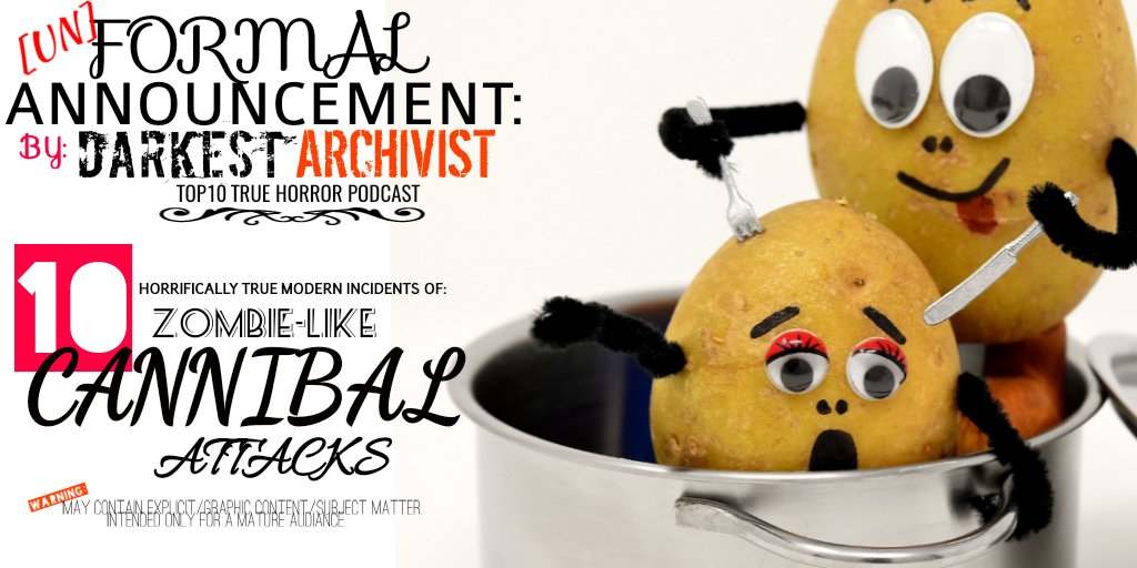 ☆ ATTENTION:
DARKEST ARCHIVIST- 
(UN)OFFICIAL #Podcast Launch Date Announcement:

SEASON ONE; EPISODE ONE
We Will Discuss:

#Top10 #True Modern Reports of #ZOMBIE-LIKE CANNIBAL Incidents.

#Phenomenon #Horror #Scary #New