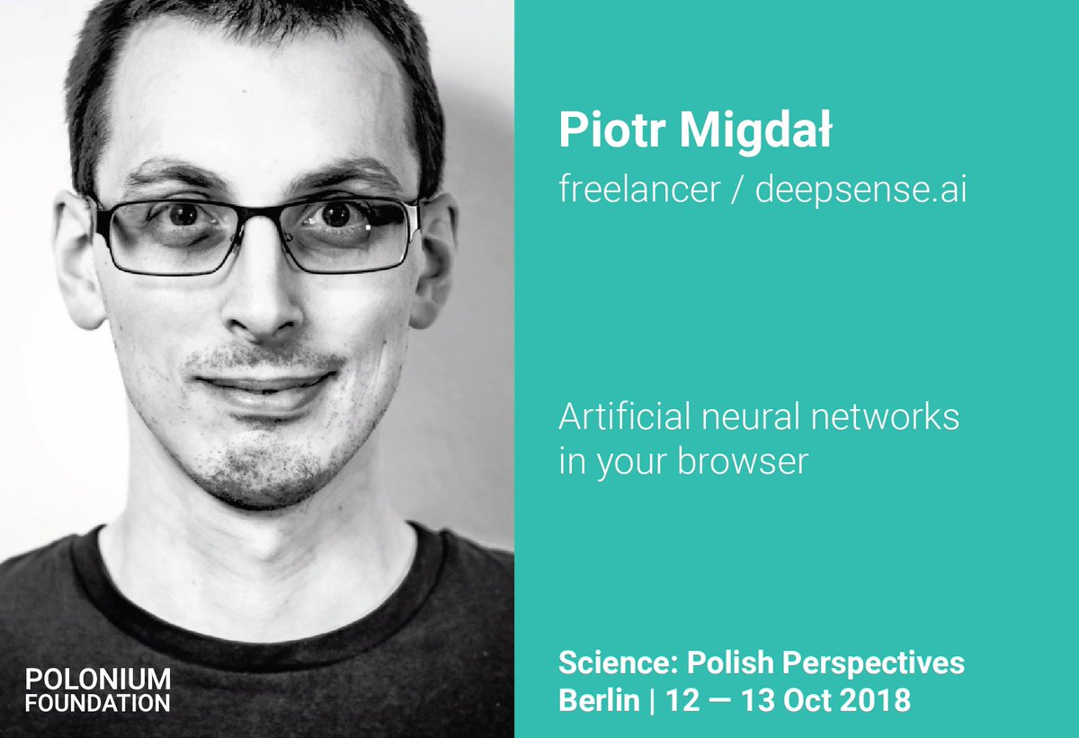 pmigdal's tweet photo. Giving a talk "Artificial neural networks in your browser" in #Berlin, at the Science Polish Perspectives by @polonium_org
12-13 October 2018 https://t.co/85AHPY4YO0