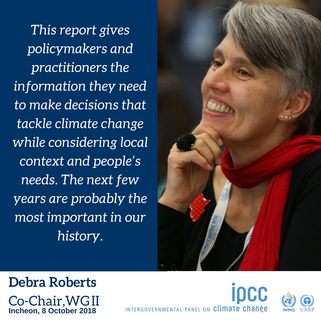 IPCC_CH's tweet photo. This report gives policymakers &amp; practitioners the information they need to make decisions that tackle climate change while considering local context &amp; people’s needs. The next few years are probably the most important in our history, Debra Robers, Co-Chair WGII
#sr15 #ipcc https://t.co/r0EsTigw5N