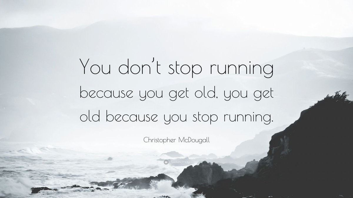''You don't stop running because you get old. You stop running because you stop running.'' #running #runner