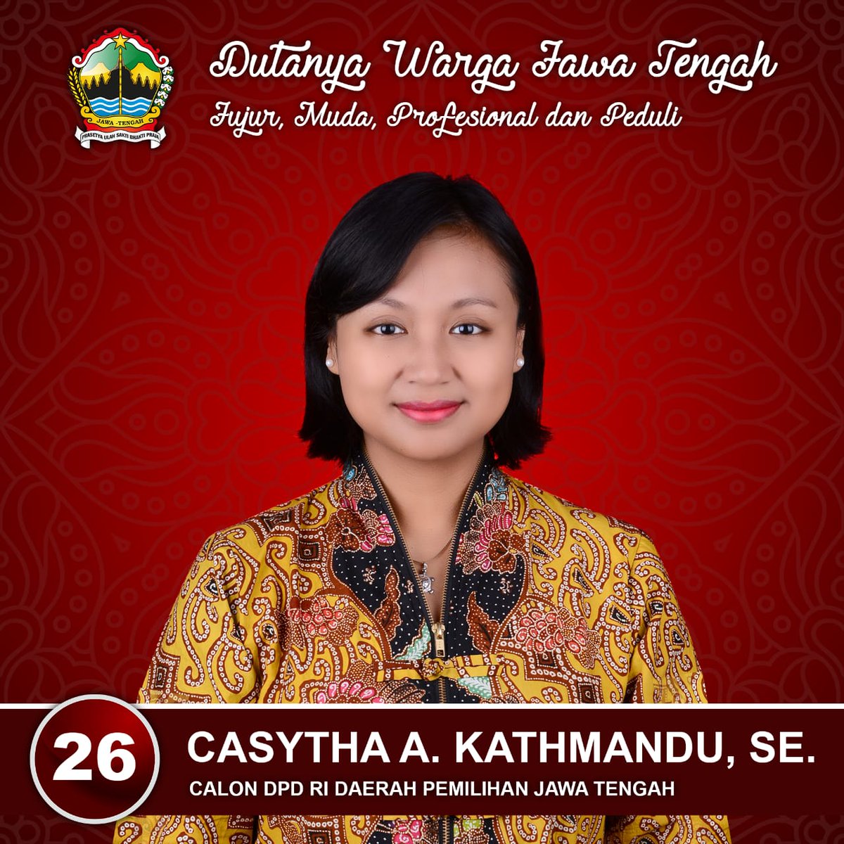 Casytha A. Kathmandu
Calon DPD RI Nomor Urut 26
Daerah Pemilihan Jawa Tengah

Dutanya Warga Jawa Tengah
Jujur, Muda, Profesional dan Peduli

#Casytha
#Sita
#DutaJateng
#DPDRI
#Pemilu2019