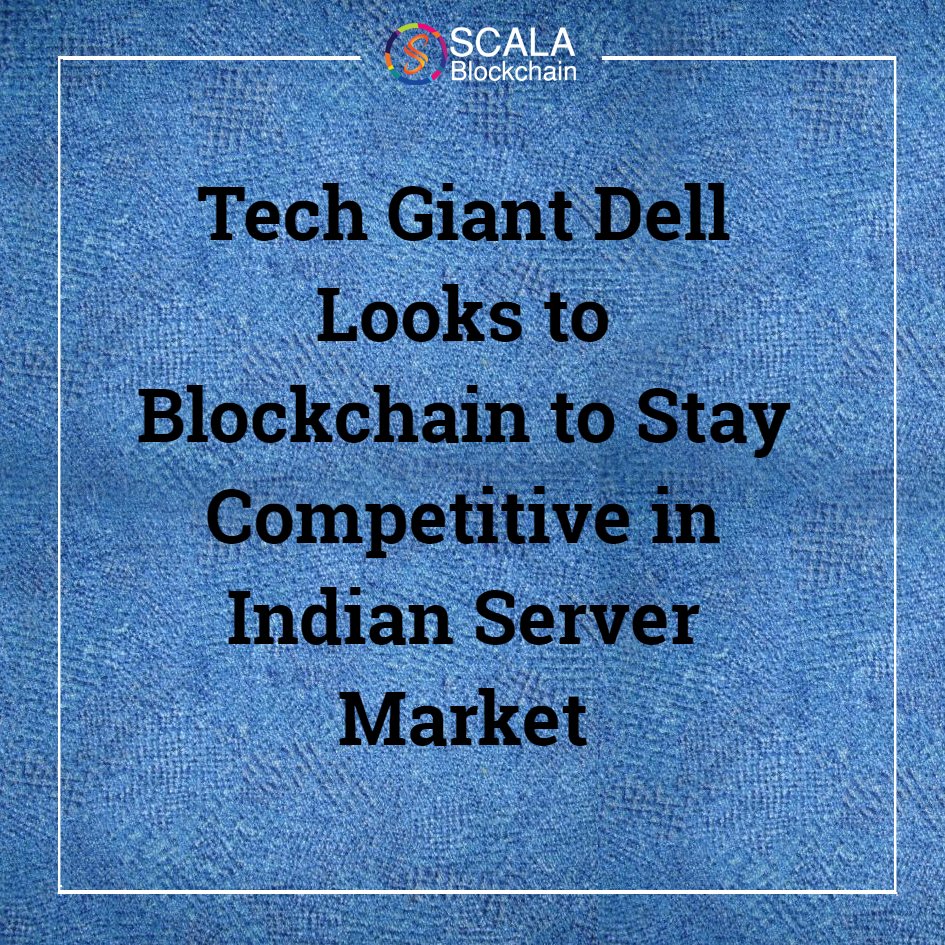 scalablockchain's tweet photo. Tech Giant #Dell Looks to #Blockchain to Stay Competitive in Indian Server Market
#BlockchainBits https://t.co/6EFrGo44tt