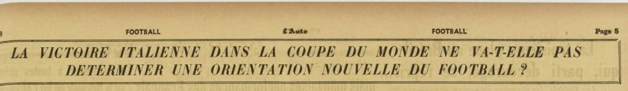 EmerickDumas's tweet photo. Le 20 juin 1938 le journal "l'Auto" s'interrogeait sur l'influence de la victoire en Coupe du monde d'une équipe ayant un style déterminé de jeu sur le futur du football. Finalement, le débat n'a pas beaucoup évolué... #football #WorldCup #Italie1938 #EdF2018 https://t.co/zo7uQpLacZ