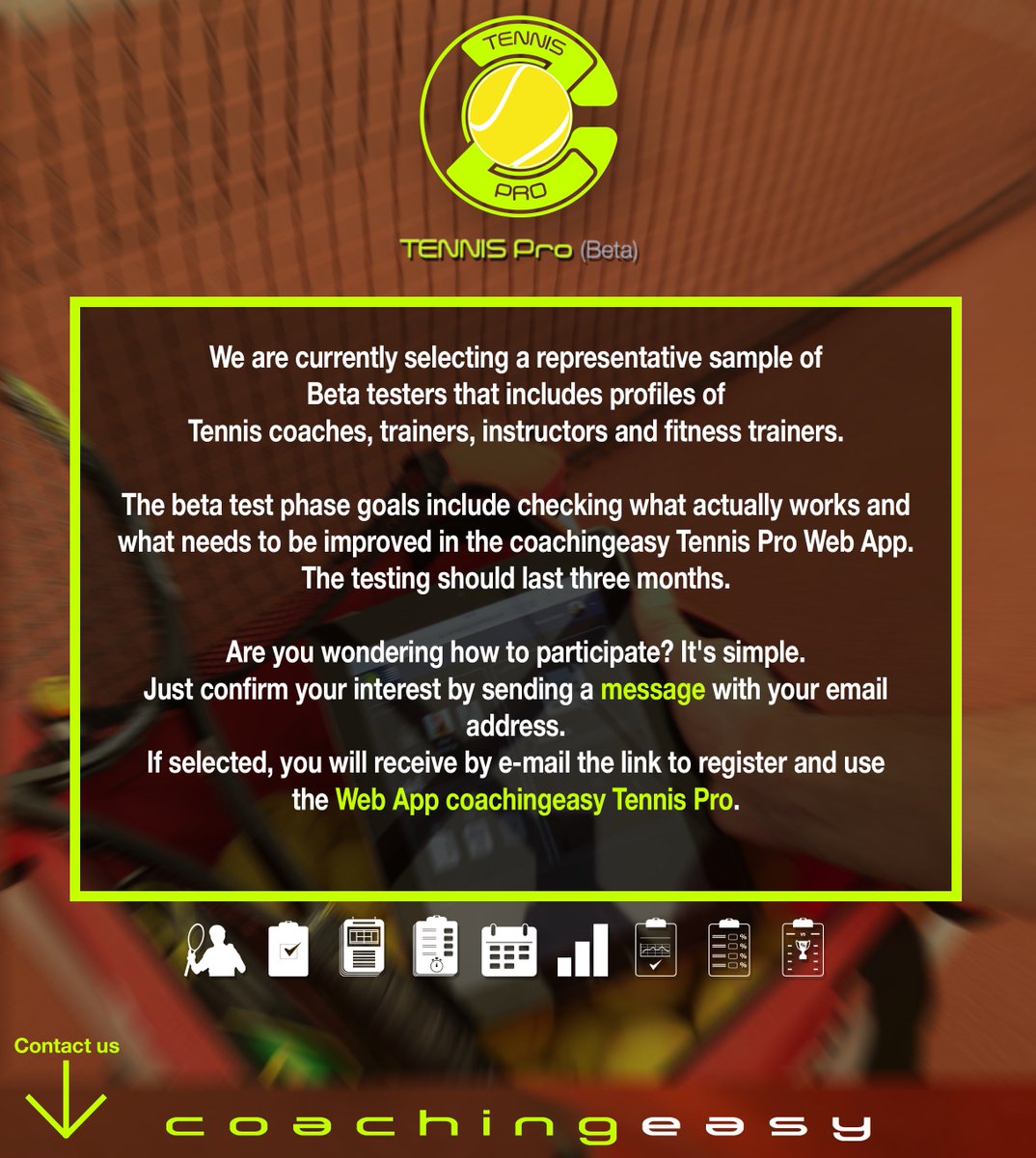 Beta Testers Wanted !
Coach! All your workflow at your fingertips anywhere from your smartphone, tablet or PC.🎾